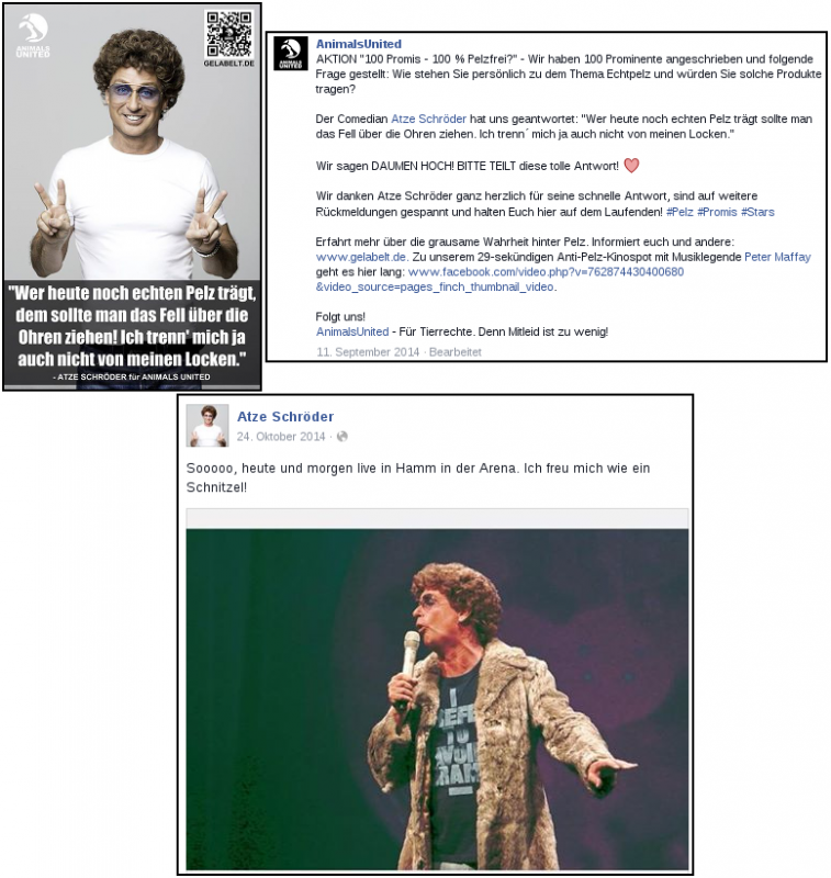 Atze Schröder - Werbung gegen und für Pelz
(Quellen: https://www.facebook.com/AnimalsUnited.eV + https://www.facebook.com/atzesrevolution)